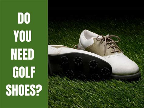 Do I Need Golf Shoes? Exploring the Unpredictable Terrain of Footwear Choices