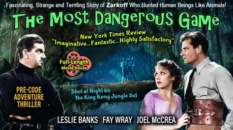  The Most Dangerous Game,  A Thrilling Pre-Code Adventure Featuring Fay Wray and Joel McCrea Against a Devious Hunter!